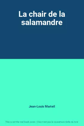 Couverture du produit · La chair de la salamandre