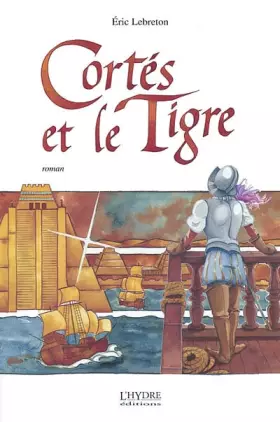 Couverture du produit · Cortés et le Tigre