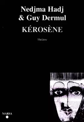Couverture du produit · Kérosène : Pièce en trois tableaux (Théâtre)