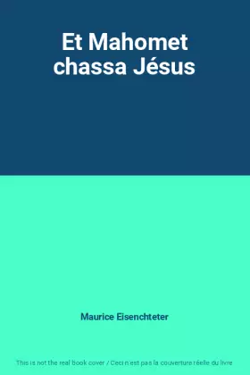Couverture du produit · Et Mahomet chassa Jésus