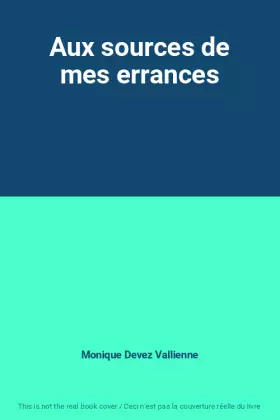 Couverture du produit · Aux sources de mes errances