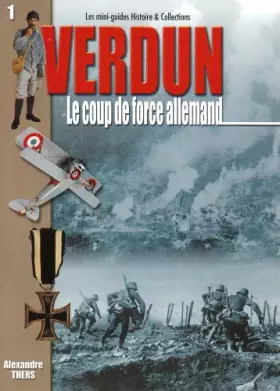 Couverture du produit · Verdun : le Coup de Force Allemand