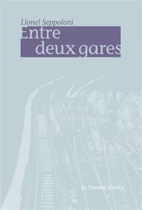 Couverture du produit · Entre deux gares