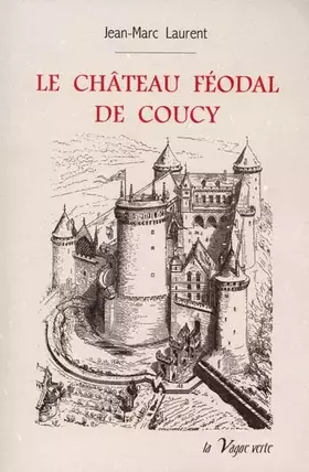 Couverture du produit · Le château féodal de Coucy