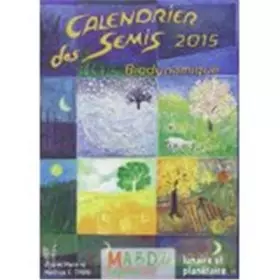 Couverture du produit · Calendrier des semis 2015: Biodynamique