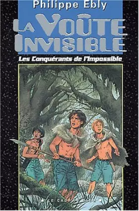 Couverture du produit · Les Conquérants de l'Impossible Tome 2 : La Voûte Invisible