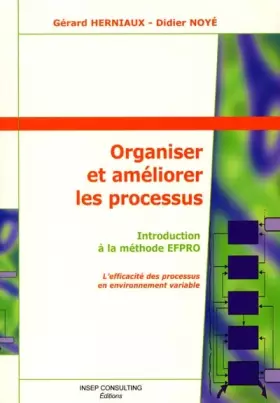 Couverture du produit · Organiser et ameliorer les processus. introduction a la methode efpro
