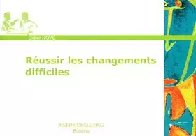 Couverture du produit · Réussir les changements difficiles