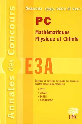 Couverture du produit · PC mathematiques, physique et chimie e3a: sessions 1999, 2000, 2001