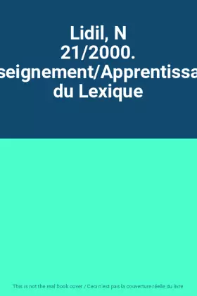 Couverture du produit · Lidil, N 21/2000. Enseignement/Apprentissage du Lexique