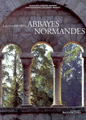 Couverture du produit · La Route des abbayes normandes