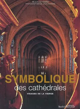 Couverture du produit · Symbolique Des Cathedrales. Visages De La Vierge