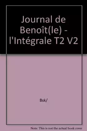 Couverture du produit · Le journal de Benoît, l'intégrale. 2