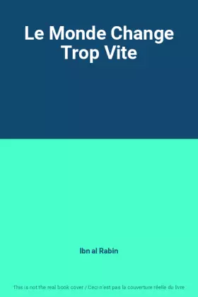 Couverture du produit · Le Monde Change Trop Vite