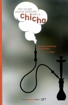 Couverture du produit · Tout ce que vous ne savez pas sur la chicha