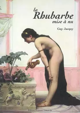 Couverture du produit · La rhubarbe mise à nu