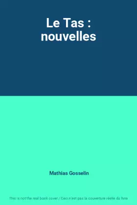 Couverture du produit · Le Tas : nouvelles
