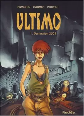 Couverture du produit · Ultimo, tome 1 : Destination 2024