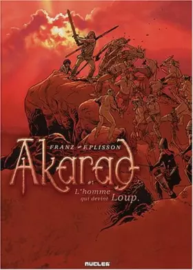 Couverture du produit · Akarad, tome 1 : L'homme qui devint loup