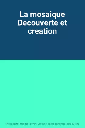 Couverture du produit · La mosaique Decouverte et creation