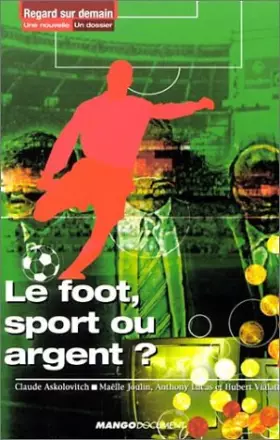 Couverture du produit · Le Foot, sport ou argent ?