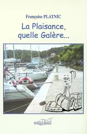 Couverture du produit · La plaisance, quelle galère...