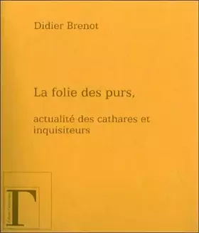 Couverture du produit · La folie des purs