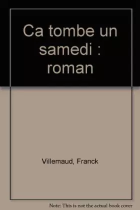Couverture du produit · Ca tombe un samedi : roman