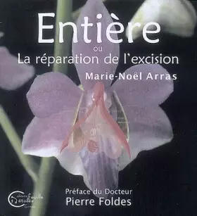 Couverture du produit · Entière: la Réparation de l'Excision