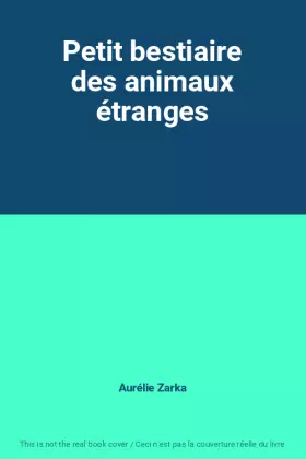 Couverture du produit · Petit bestiaire des animaux étranges