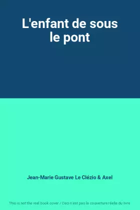 Couverture du produit · L'enfant de sous le pont