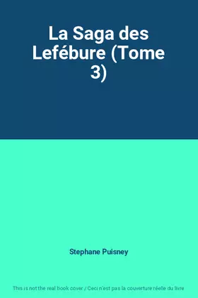 Couverture du produit · La Saga des Lefébure (Tome 3)