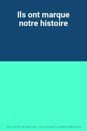 Couverture du produit · Ils ont marque notre histoire