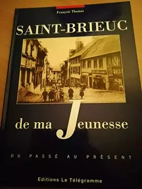 Couverture du produit · SAINT-BRIEUC DE MA JEUNESSE