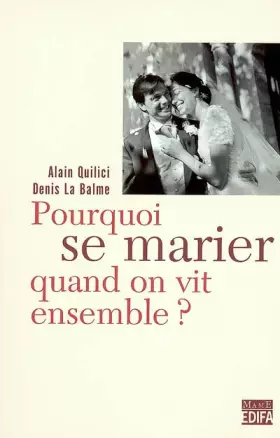 Couverture du produit · Pourquoi se marier quand on vit ensemble ?
