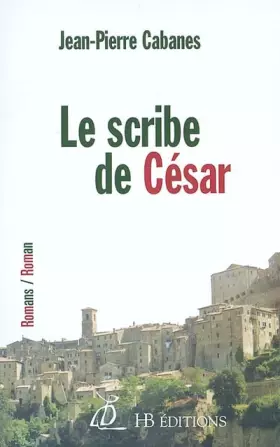 Couverture du produit · Le scribe de César