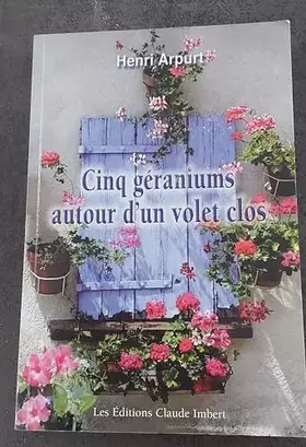 Couverture du produit · Cinq géraniums autour d'un volet clos