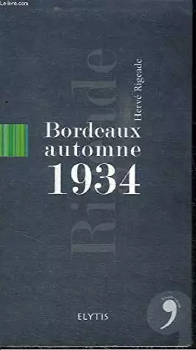 Couverture du produit · Bordeaux, automne 1934