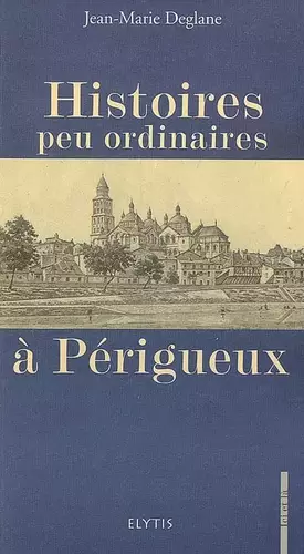 Couverture du produit · Histoires peu ordinaires à Périgueux
