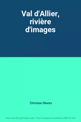 Couverture du produit · Val d'Allier, rivière d'images