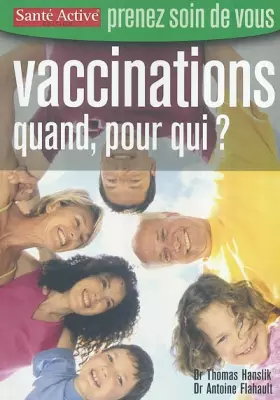 Couverture du produit · Vaccinations: Quand, pour qui ?