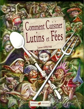 Couverture du produit · Comment cuisiner lutins et fées
