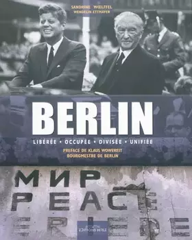 Couverture du produit · Berlin: Libérée, occupée, divisée, unifiée