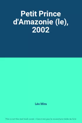 Couverture du produit · Petit Prince d'Amazonie (le), 2002