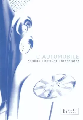 Couverture du produit · L'automobile : Marchés - Acteurs - Stratégies