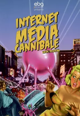 Couverture du produit · Internet média cannibale