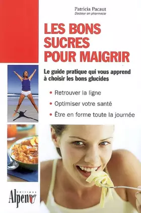 Couverture du produit · Les bons sucres pour maigrir