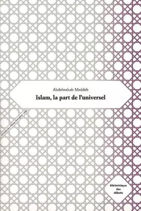 Couverture du produit · Islam, la part de l'universel