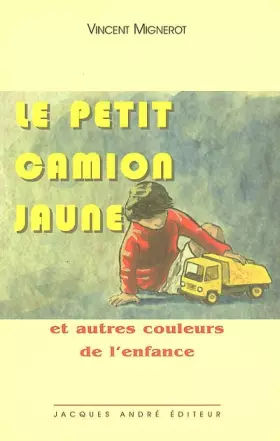 Couverture du produit · Le petit camion jaune