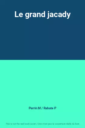 Couverture du produit · Le grand jacady